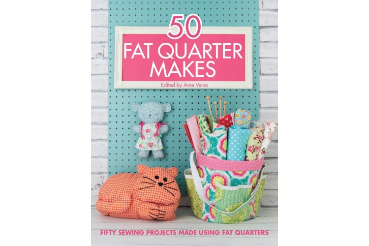 50 Fat Quarter Makes Book by Ame Verso